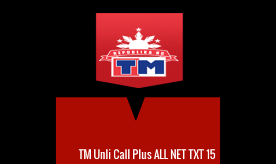 TM Unli Call Plus ALL NET TXT 15 TM Unli Call Plus ALL NET TXT 15